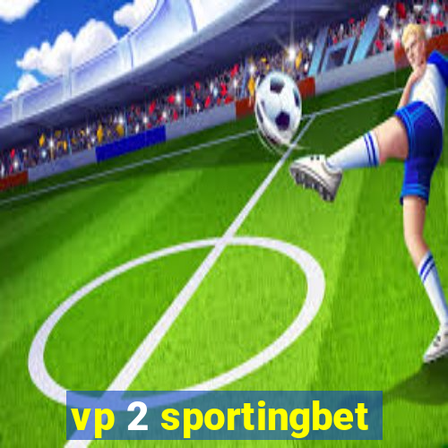 vp 2 sportingbet